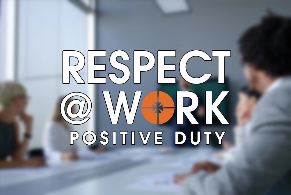 Respect@Work: Positive Duty